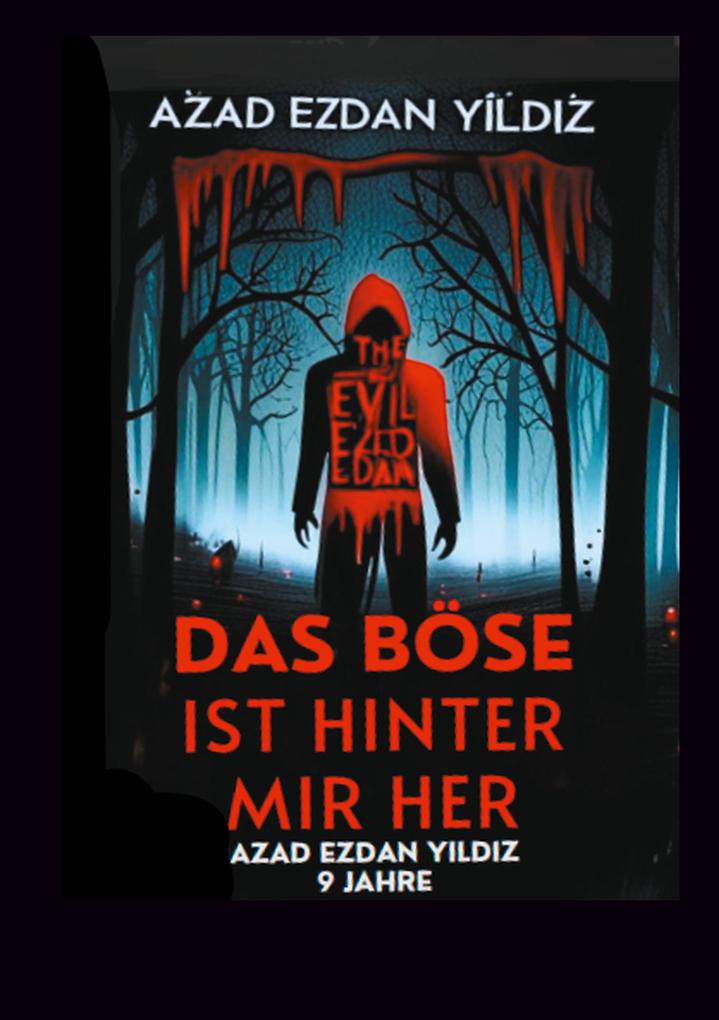 Das Böse ist hinter mir her