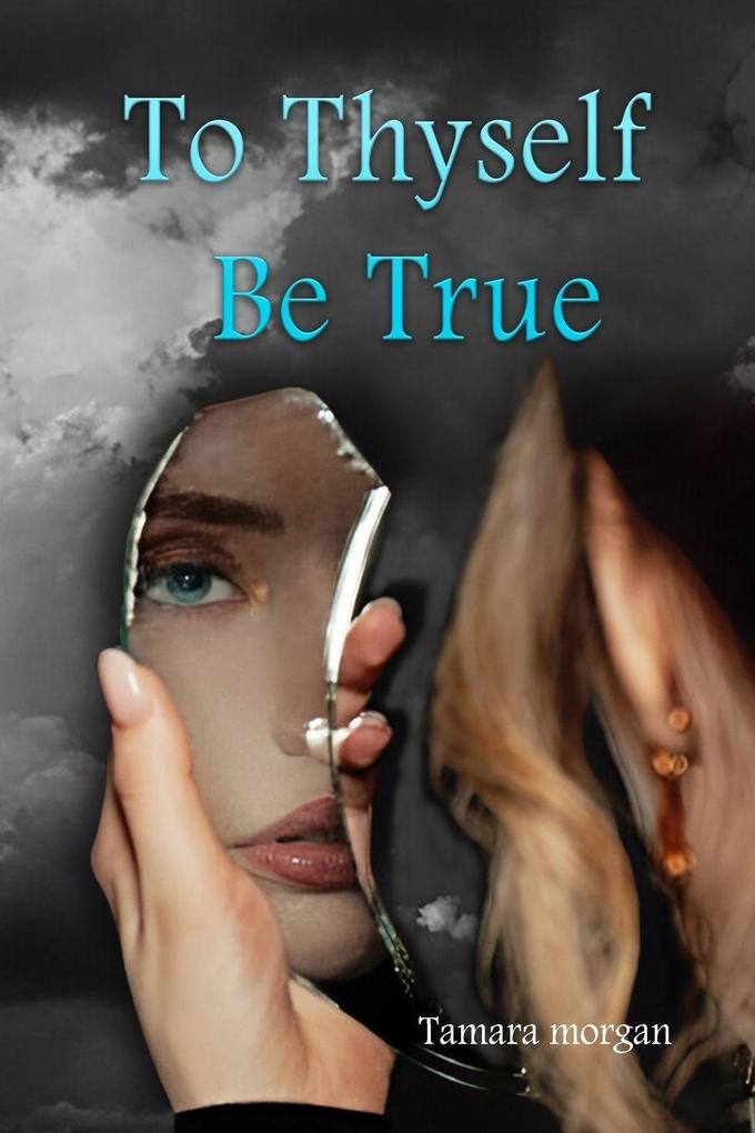 To Thyself Be True