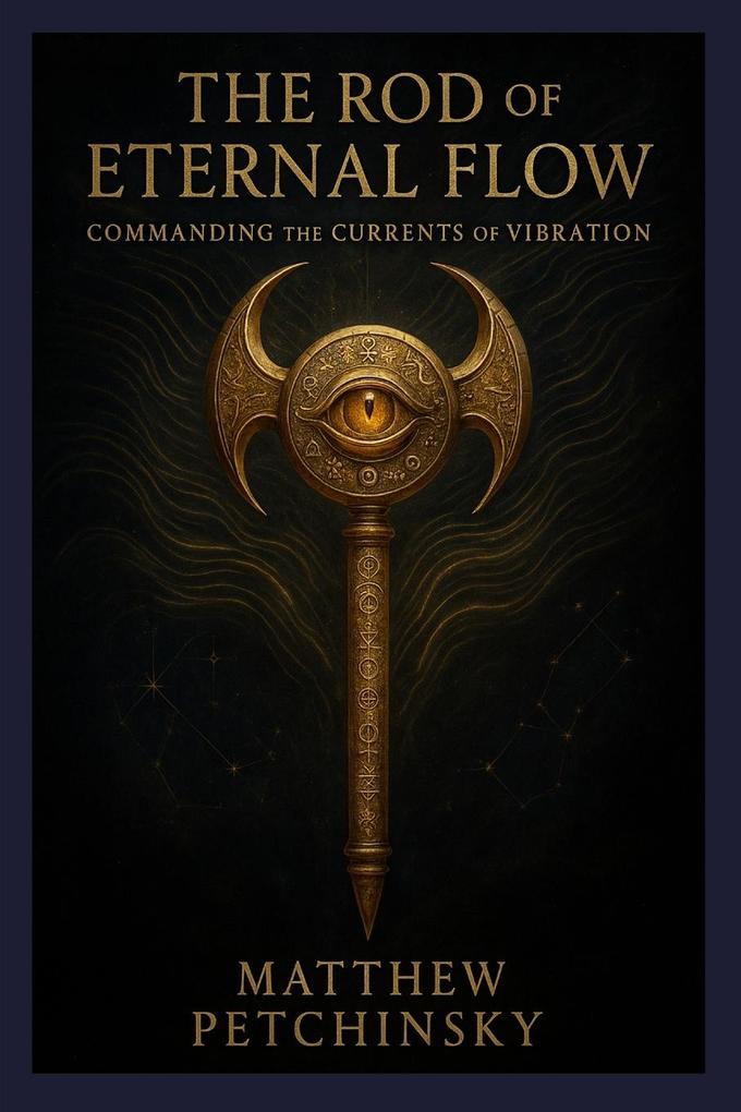 The Rod of Eternal Flow