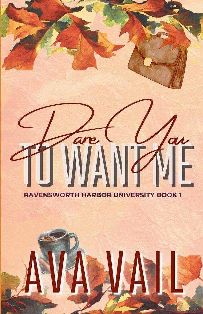 Dare You to Want Me