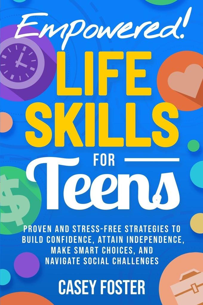 Empowered! Life Skills for Teens