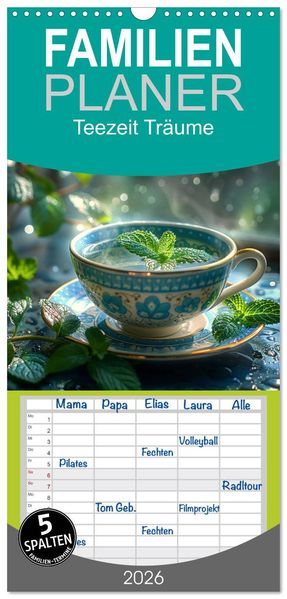 Familienplaner 2026 - Teezeit Träume mit 5 Spalten (Wandkalender 21 x 45 cm) CALVENDO