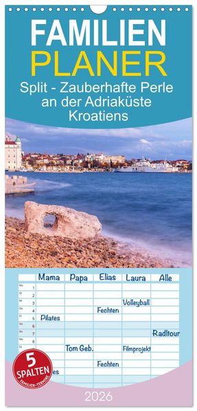 Familienplaner 2026 - Split - Zauberhafte Perle an der Adriaküste Kroatiens mit 5 Spalten (Wandkalender 21 x 45 cm) CALVENDO