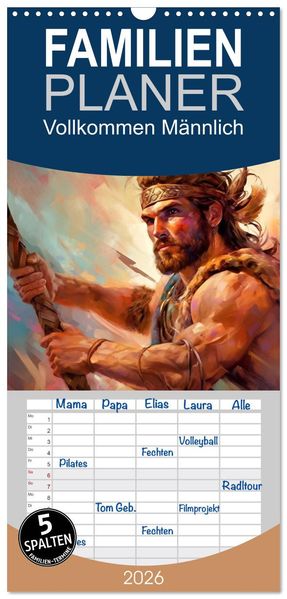 Familienplaner 2026 - Vollkommen Männlich mit 5 Spalten (Wandkalender 21 x 45 cm) CALVENDO