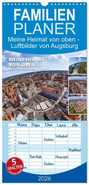 Familienplaner 2026 - Meine Heimat von oben - Luftbilder von Augsburg mit 5 Spalten (Wandkalender 21 x 45 cm) CALVENDO