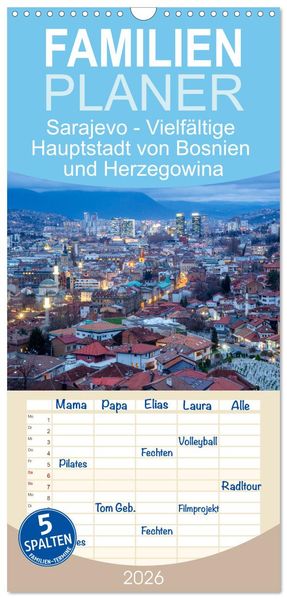 Familienplaner 2026 - Sarajevo - Vielfältige Hauptstadt von Bosnien und Herzegowina mit 5 Spalten (Wandkalender 21 x 45 cm) CALVENDO