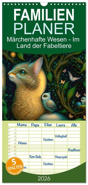 Familienplaner 2026 - Märchenhafte Wesen - Im Land der Fabeltiere mit 5 Spalten (Wandkalender 21 x 45 cm) CALVENDO