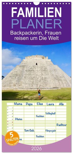 Familienplaner 2026 - Backpackerin Frauen reisen um Die Welt mit 5 Spalten (Wandkalender 21 x 45 cm) CALVENDO