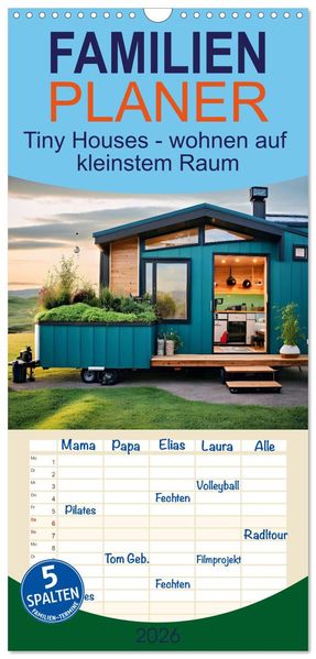 Familienplaner 2026 - Tiny Houses - wohnen auf kleinstem Raum mit 5 Spalten (Wandkalender 21 x 45 cm) CALVENDO