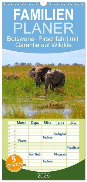 Familienplaner 2026 - Botswana- Pirschfahrt mit Garantie auf Wildlife mit 5 Spalten (Wandkalender 21 x 45 cm) CALVENDO