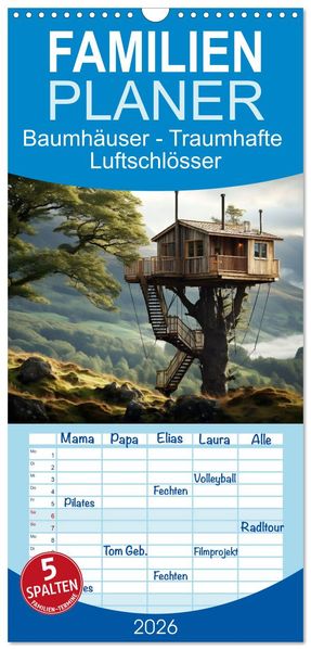 Familienplaner 2026 - Baumhäuser - Traumhafte Luftschlösser mit 5 Spalten (Wandkalender 21 x 45 cm) CALVENDO