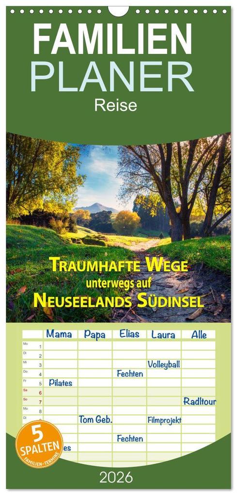 Familienplaner 2026 - Traumhafte Wege - Unterwegs auf Neuseelands Südinsel mit 5 Spalten (Wandkalender 21 x 45 cm) CALVENDO