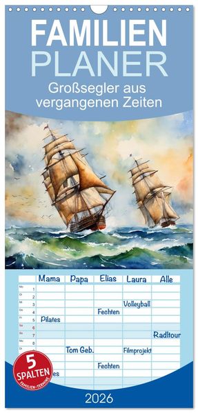 Familienplaner 2026 - Großsegler aus vergangenen Zeiten mit 5 Spalten (Wandkalender 21 x 45 cm) CALVENDO