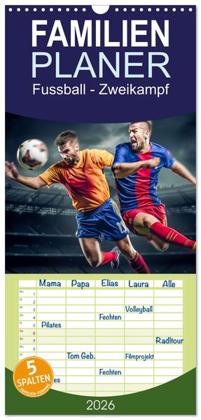 Familienplaner 2026 - Fussball - Zweikampf mit 5 Spalten (Wandkalender 21 x 45 cm) CALVENDO