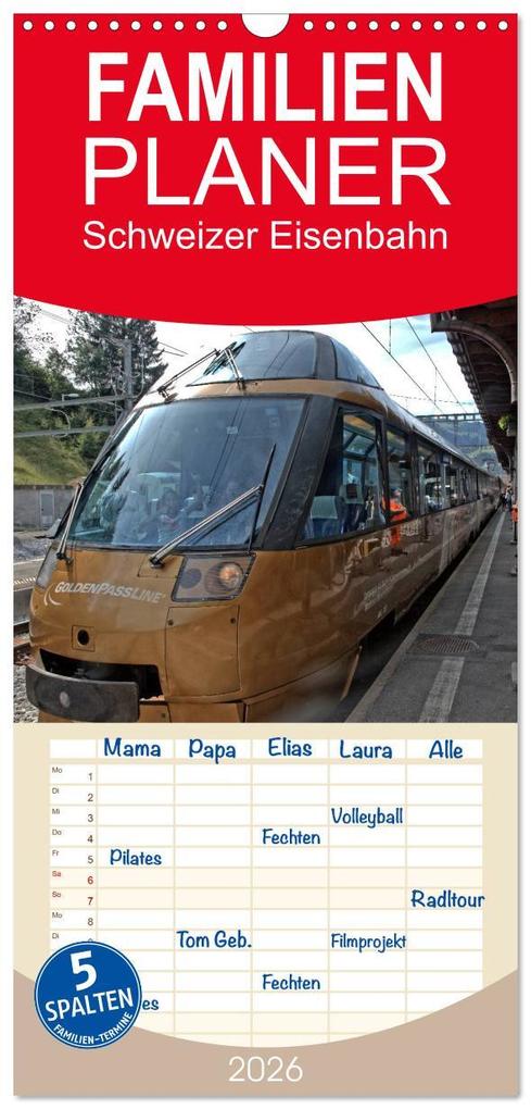 Familienplaner 2026 - Schweizer Eisenbahn mit 5 Spalten (Wandkalender 21 x 45 cm) CALVENDO