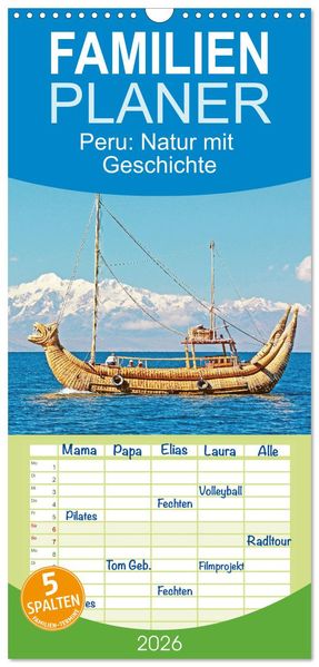 Familienplaner 2026 - Peru: Natur mit Geschichte mit 5 Spalten (Wandkalender 21 x 45 cm) CALVENDO