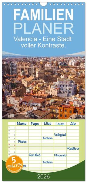 Familienplaner 2026 - Valencia - Eine Stadt voller Kontraste. mit 5 Spalten (Wandkalender 21 x 45 cm) CALVENDO