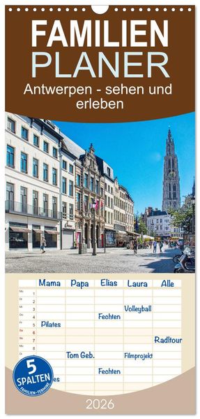 Familienplaner 2026 - Antwerpen - sehen und erleben mit 5 Spalten (Wandkalender 21 x 45 cm) CALVENDO