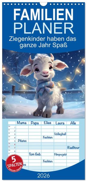 Familienplaner 2026 - Ziegenkinder haben das ganze Jahr Spaß mit 5 Spalten (Wandkalender 21 x 45 cm) CALVENDO