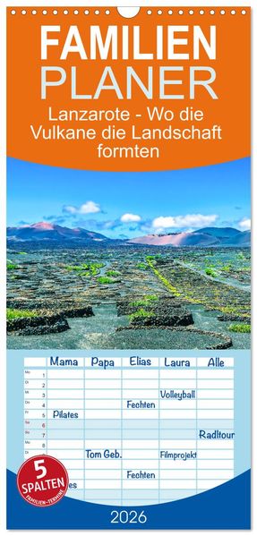 Familienplaner 2026 - Lanzarote - Wo die Vulkane die Landschaft formten mit 5 Spalten (Wandkalender 21 x 45 cm) CALVENDO