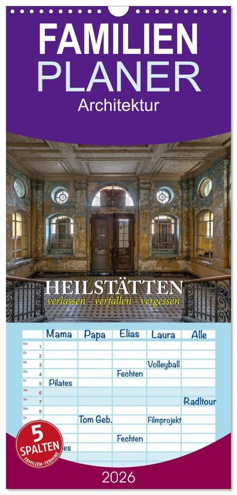 Familienplaner 2026 - Heilstätten - verlassen und vergessen mit 5 Spalten (Wandkalender 21 x 45 cm) CALVENDO