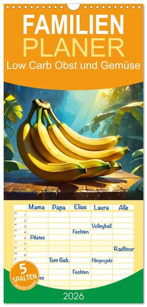 Familienplaner 2026 - Low Carb Obst und Gemüse mit 5 Spalten (Wandkalender 21 x 45 cm) CALVENDO