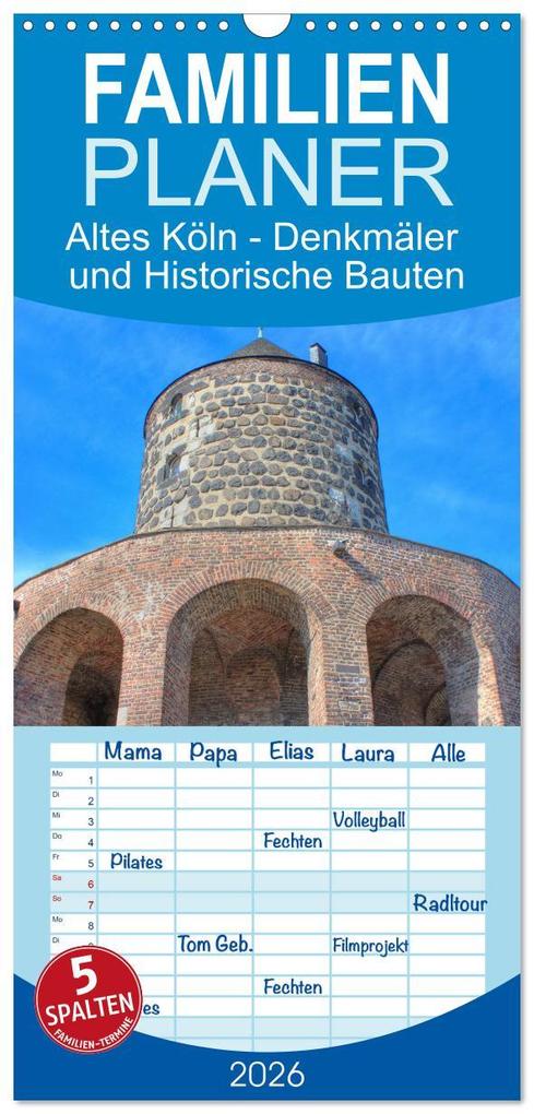 Familienplaner 2026 - Altes Köln - Denkmäler und Historische Bauten mit 5 Spalten (Wandkalender 21 x 45 cm) CALVENDO