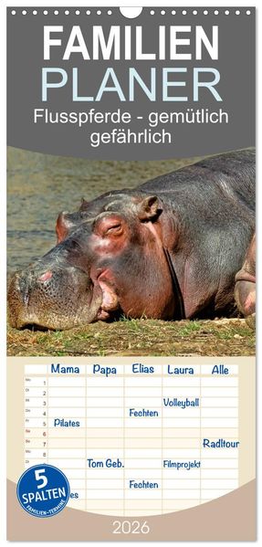 Familienplaner 2026 - Flusspferde - gemütlich gefährlich mit 5 Spalten (Wandkalender 21 x 45 cm) CALVENDO