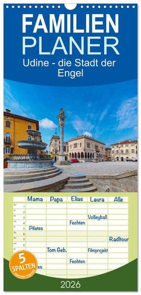 Familienplaner 2026 - Udine - die Stadt der Engel mit 5 Spalten (Wandkalender 21 x 45 cm) CALVENDO