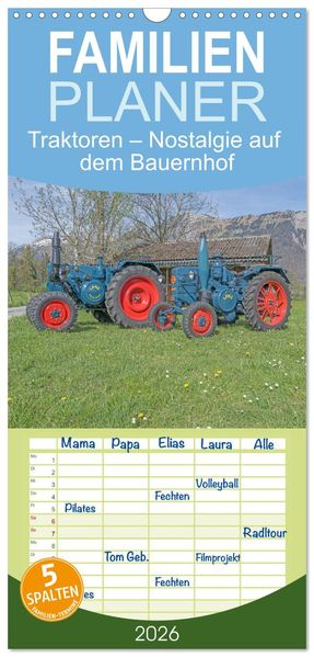 Familienplaner 2026 - Traktoren - Nostalgie auf dem Bauernhof mit 5 Spalten (Wandkalender 21 x 45 cm) CALVENDO