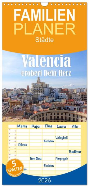 Familienplaner 2026 - Valencia erobert dein Herz mit 5 Spalten (Wandkalender 21 x 45 cm) CALVENDO