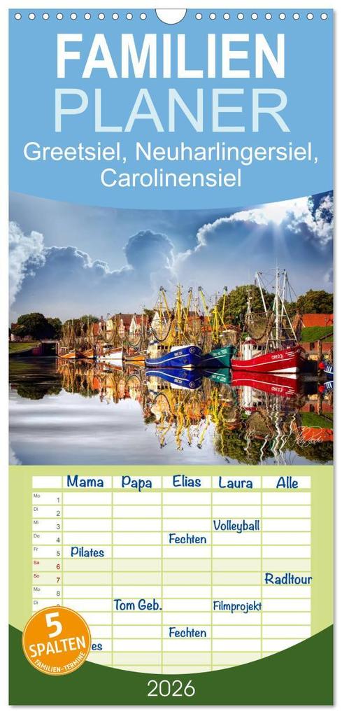 Familienplaner 2026 - Ostfriesland die alten Häfen - Greetsiel Neuharlingersiel Carolinensiel mit 5 Spalten (Wandkalender 21 x 45 cm) CALVENDO
