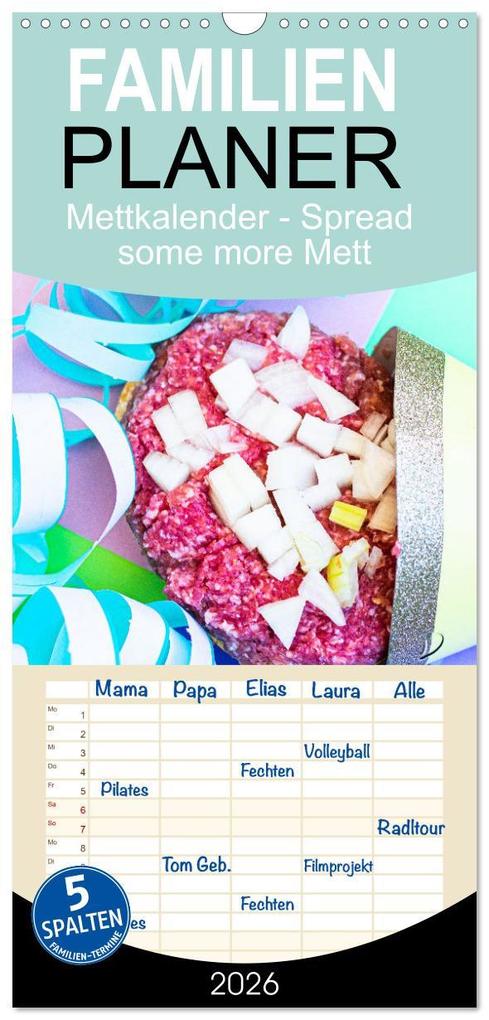 Familienplaner 2026 - Mettkalender - Spread some more Mett mit 5 Spalten (Wandkalender 21 x 45 cm) CALVENDO
