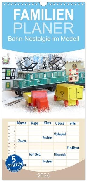 Familienplaner 2026 - Bahn-Nostalgie im Modell mit 5 Spalten (Wandkalender 21 x 45 cm) CALVENDO