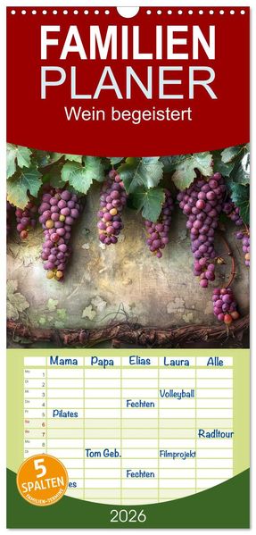 Familienplaner 2026 - Wein begeistert mit 5 Spalten (Wandkalender 21 x 45 cm) CALVENDO