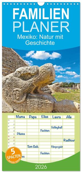Familienplaner 2026 - Mexiko: Natur mit Geschichte mit 5 Spalten (Wandkalender 21 x 45 cm) CALVENDO