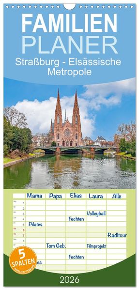 Familienplaner 2026 - Straßburg - Elsässische Metropole mit 5 Spalten (Wandkalender 21 x 45 cm) CALVENDO