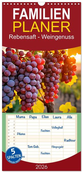 Familienplaner 2026 - Rebensaft - Weingenuss mit 5 Spalten (Wandkalender 21 x 45 cm) CALVENDO