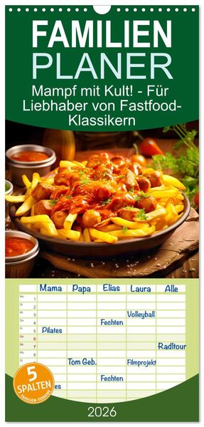 Familienplaner 2026 - Mampf mit Kult! - Für Liebhaber von Fastfood-Klassikern mit 5 Spalten (Wandkalender 21 x 45 cm) CALVENDO