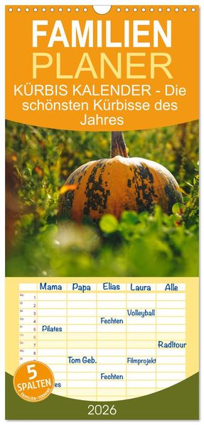 Familienplaner 2026 - KÜRBIS KALENDER - Die schönsten Kürbisse des Jahres mit 5 Spalten (Wandkalender 21 x 45 cm) CALVENDO