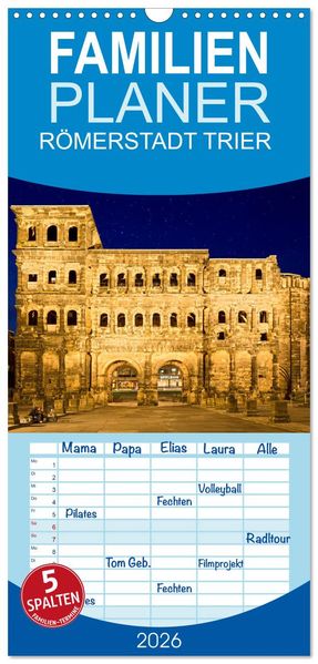 Familienplaner 2026 - RÖMERSTADT TRIER mit 5 Spalten (Wandkalender 21 x 45 cm) CALVENDO