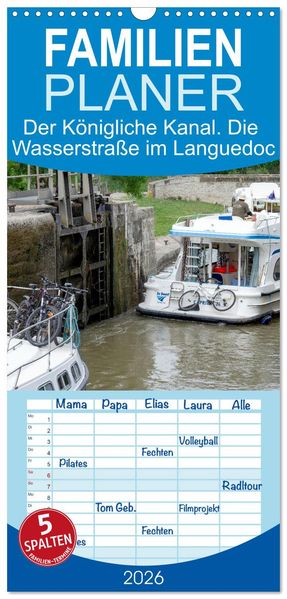 Familienplaner 2026 - Der Königliche Kanal. Die Wasserstraße im Languedoc mit 5 Spalten (Wandkalender 21 x 45 cm) CALVENDO