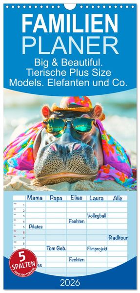 Familienplaner 2026 - Big & Beautiful. Tierische Plus Size Models. Elefanten und Co. mit 5 Spalten (Wandkalender 21 x 45 cm) CALVENDO