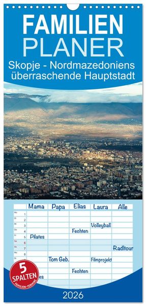 Familienplaner 2026 - Skopje - Nordmazedoniens überraschende Hauptstadt mit 5 Spalten (Wandkalender 21 x 45 cm) CALVENDO