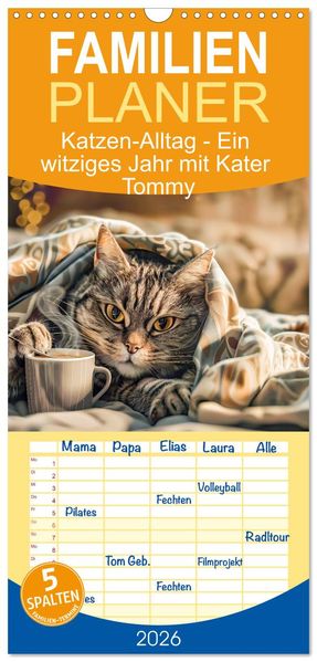 Familienplaner 2026 - Katzen-Alltag - Ein witziges Jahr mit Kater Tommy mit 5 Spalten (Wandkalender 21 x 45 cm) CALVENDO