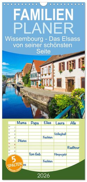 Familienplaner 2026 - Wissembourg - Das Elsass von seiner schönsten Seite mit 5 Spalten (Wandkalender 21 x 45 cm) CALVENDO