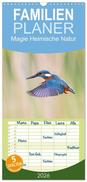 Familienplaner 2026 - Magie Heimische Natur mit 5 Spalten (Wandkalender 21 x 45 cm) CALVENDO