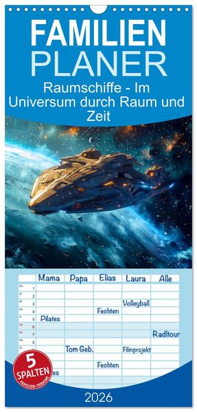 Familienplaner 2026 - Raumschiffe - Im Universum durch Raum und Zeit mit 5 Spalten (Wandkalender 21 x 45 cm) CALVENDO