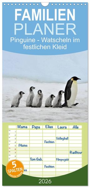 Familienplaner 2026 - Pinguine - Watscheln im festlichen Kleid mit 5 Spalten (Wandkalender 21 x 45 cm) CALVENDO