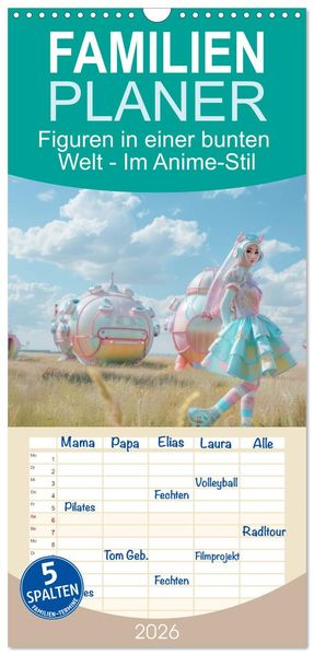 Familienplaner 2026 - Figuren in einer bunten Welt - Im Anime-Stil mit 5 Spalten (Wandkalender 21 x 45 cm) CALVENDO